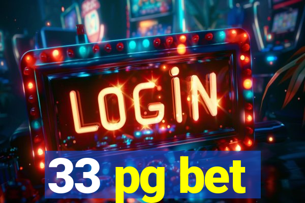 33 pg bet